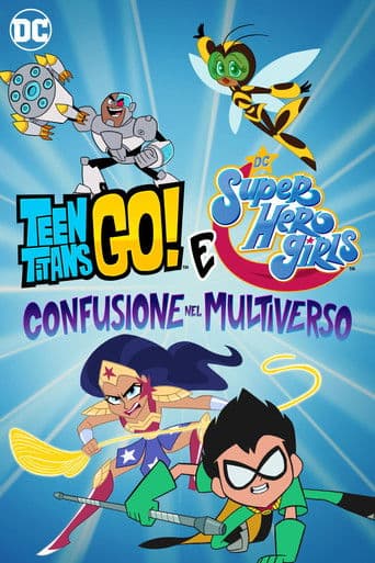 Teen Titans Go! & DC Super Hero Girls - Confusione nel Multiverso