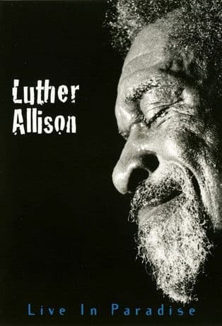 Luther Allison - Live In Paradise
