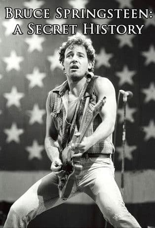 Bruce Springsteen: A Secret History