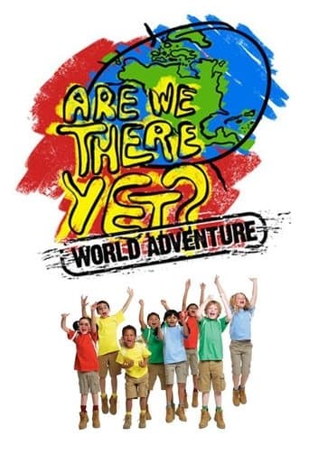 Are We There Yet?: World Adventure