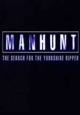 Manhunt: The Search for the Yorkshire Ripper