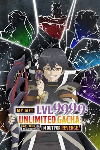 Sono stato quasi ammazzato in fondo al dungeon dai compagni in cui credevo tanto, ma grazie al dono 'gacha infinito' ho ottenuto compagne di livello 9999 e ora mi vendicherò sugli ex membri del party e sul mondo & dicendogli "ben vi sta!"