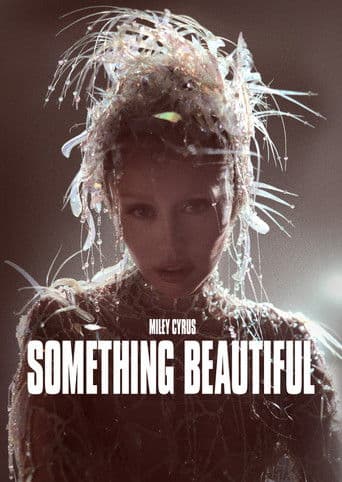 Miley Cyrus: Something Beautiful