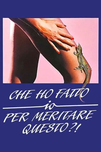 Che ho fatto io per meritare questo?