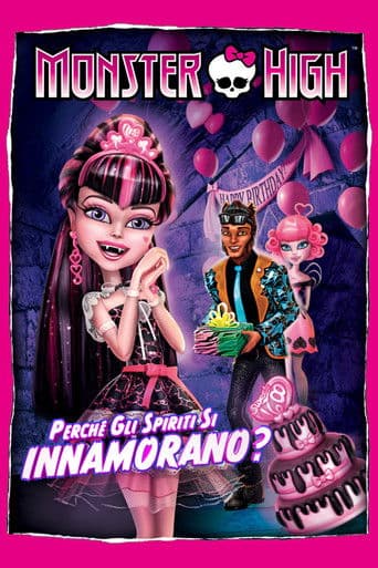 Monster High - Perché gli spiriti si innamorano?