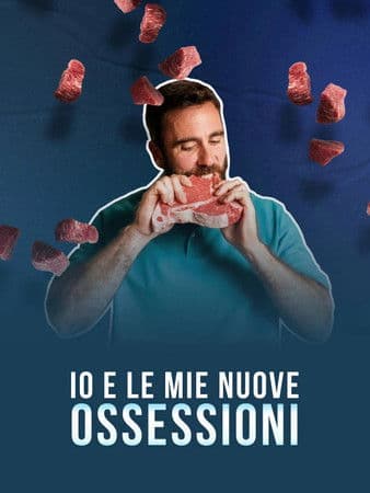 Io e le mie nuove ossessioni