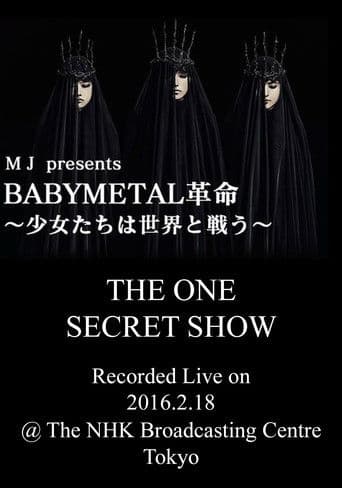 BABYMETAL Live at NHK Broadcasting Center - The One Secret Show