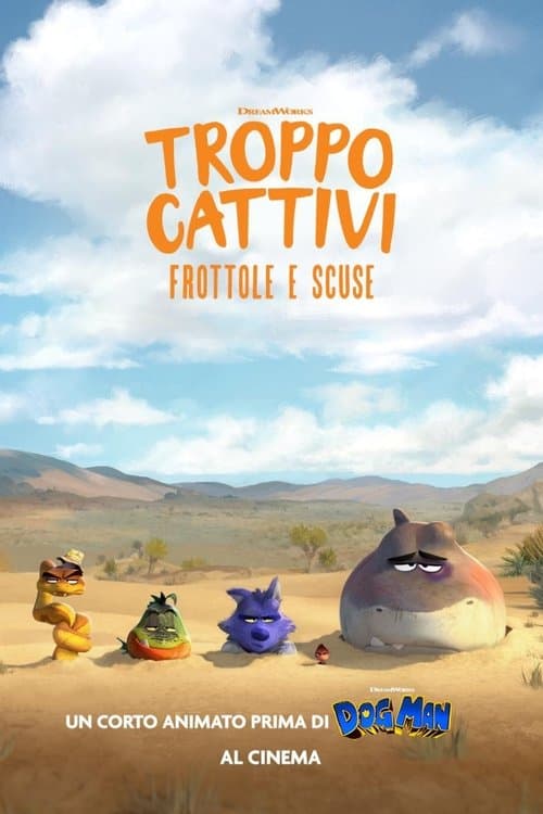 Troppo cattivi - Frottole e scuse
