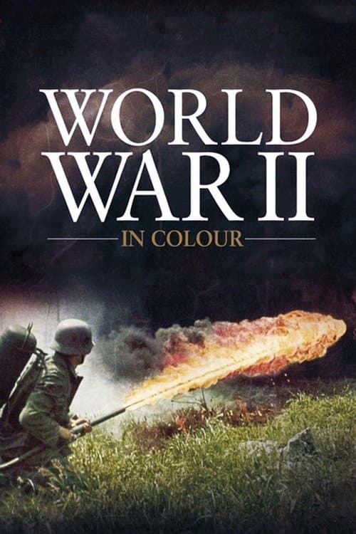 World War II in Colour