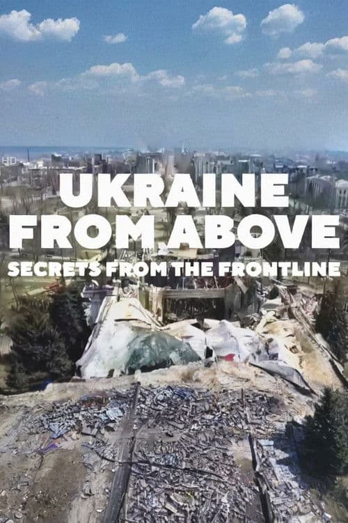 Ukraine From Above: Secrets From The Frontline