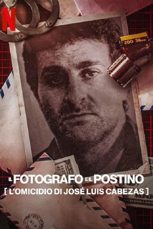 Il fotografo e il postino [l'omicidio di José Luis Cabezas]