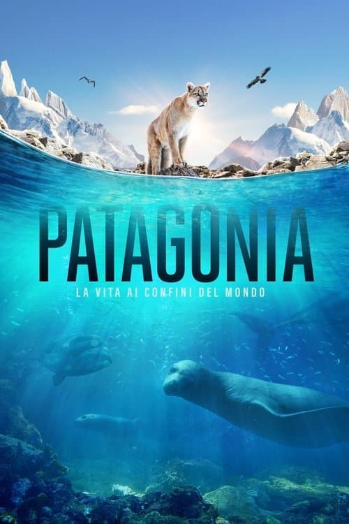 Patagonia - La vita ai confini del mondo