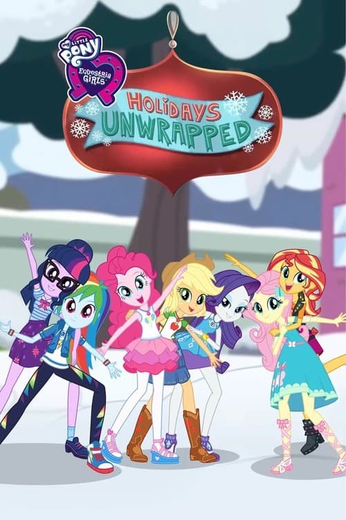 My Little Pony: Equestria Girls - Holidays Unwrapped