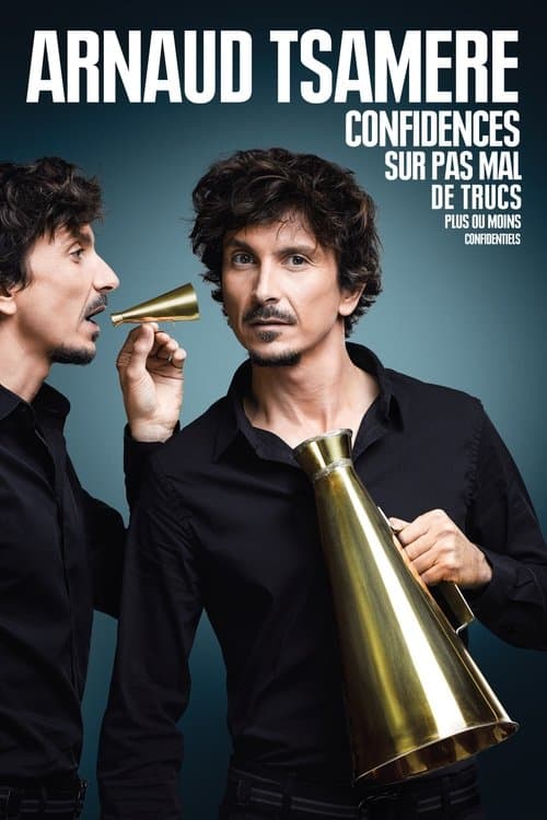 Arnaud Tsamere - Confidences sur pas mal de trucs plus ou moins confidentiels
