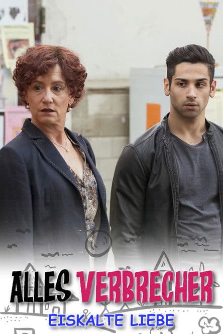 Alles Verbrecher: Eiskalte Liebe