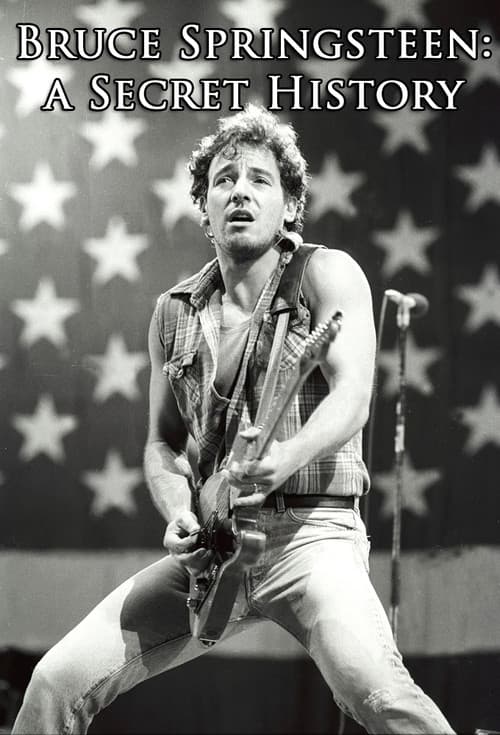 Bruce Springsteen: A Secret History