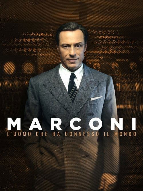Marconi – L’uomo che ha connesso il mondo