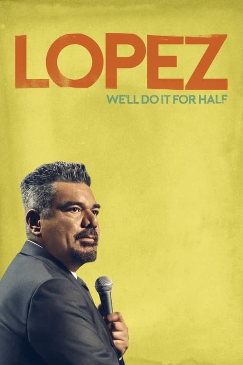 George Lopez: We' ll Do It for Half