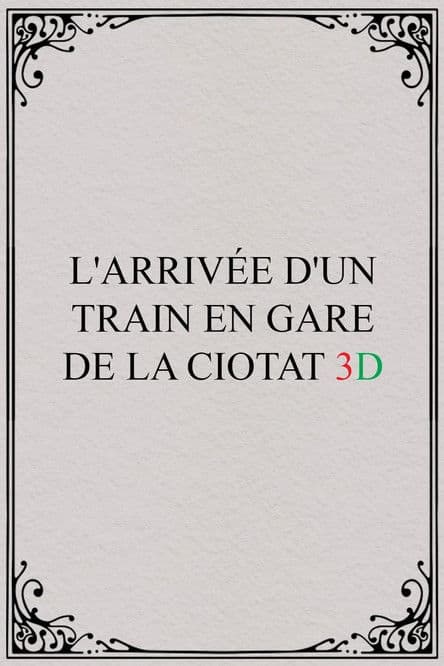 L'Arrivée d'un Train en gare de La Ciotat 3D