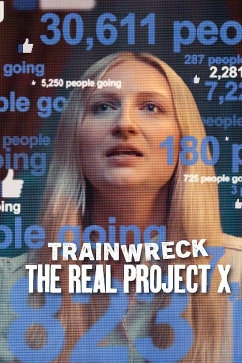 Trainwreck: Il vero Project X