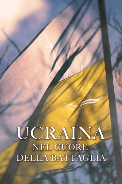 Ucraina - Nel cuore della battaglia