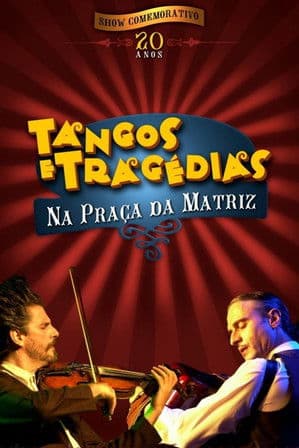 Tangos e Tragédias na Praça da Matriz