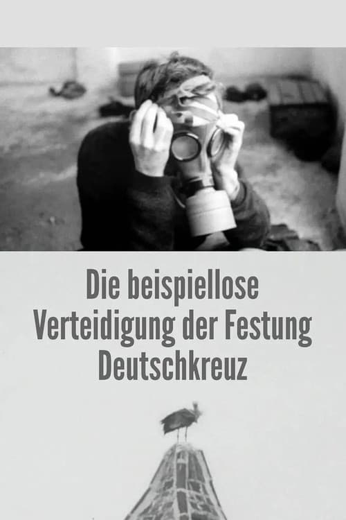 Die beispiellose Verteidigung der Festung Deutschkreuz