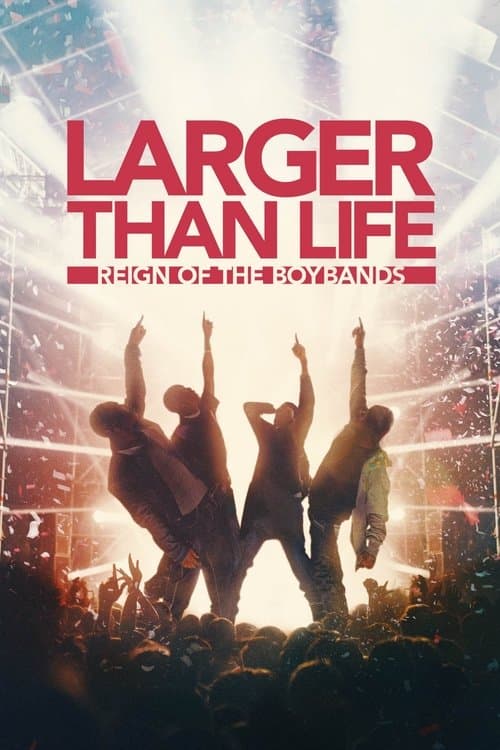 Larger Than Life : L'ascesa delle Boyband