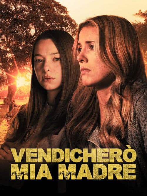 Vendicherò mia madre