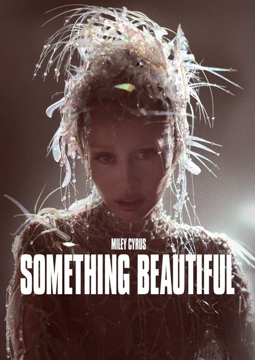 Miley Cyrus: Something Beautiful